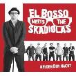 El Bosso meets the Skadiolas: Helden der Nacht