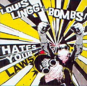 Lingg, Louis and the Bombs: Hates your laws, Coverabbildung