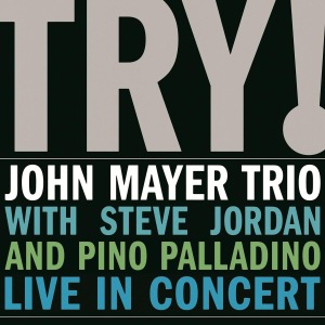 Mayer Trio, John: Try! Live in concert, Coverabbildung