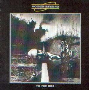 Golden Earring: To the hilt, Coverabbildung